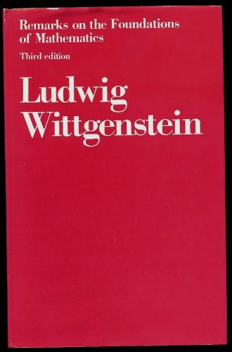 Remarks on the foundations of mathematics by Ludwig Wittgenstein