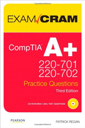 CompTIA A+ 220-701 and 220-702 Practice Questions Exam Cram by Patrick E Regan