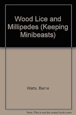 Wood Lice and Millipedes (Keeping Minibeasts)
