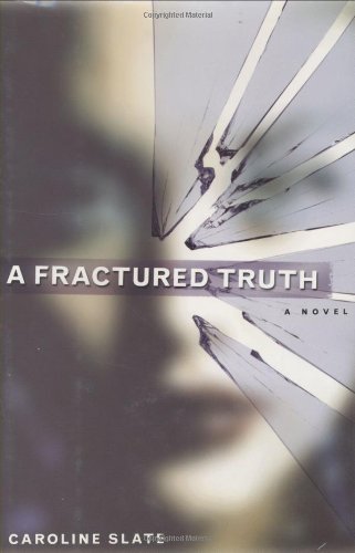A fractured truth by Caroline Slate