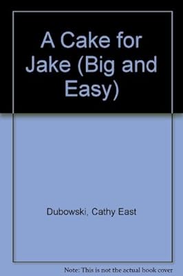 A Cake for Jake (Big and Easy)