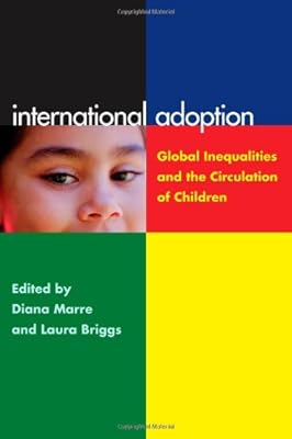 International Adoption: Global Inequalities and the Circulation of Children