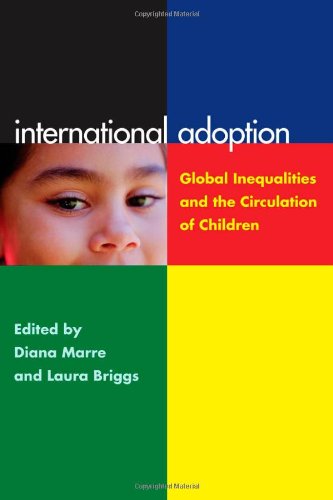 International Adoption: Global Inequalities and the Circulation of Children by Dawn Davenport