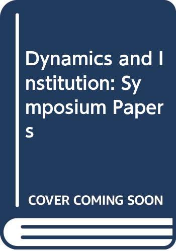 Dynamics and institution: Based on papers read at the Symposium on dynamics and institution held at Åbo on the 6th-8th of September 1976 (Scripta Instituti Donneriani Aboensis) by Haralds Biezais