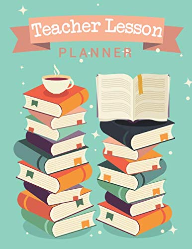 Teacher Lesson Planner: Record Your Daily Lesson Plans,Teacher Planner 2020-2021,Journal,Makes A Great Gift Idea,8.5x11,110 Pages by Dana Robinson