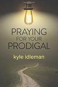 Praying for Your Prodigal