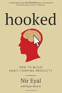Hooked: A Guide to Building Habit-Forming Products