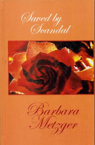 Saved by Scandal by Barbara Metzger