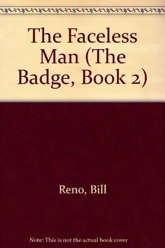 The Faceless Man (The Badge Book, No 2) by Bill Reno