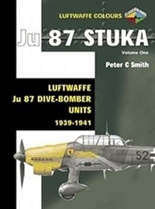 Ju 87 Stuka Volume One: Luftwaffe Ju 87 Dive-Bomber Units 1939-1941 (Luftwaffe Colours) (v. 1)