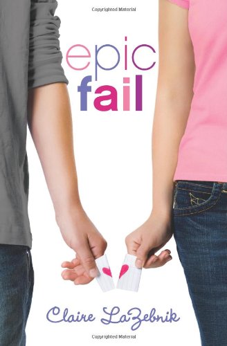 Epic Fail by Claire LaZebnik