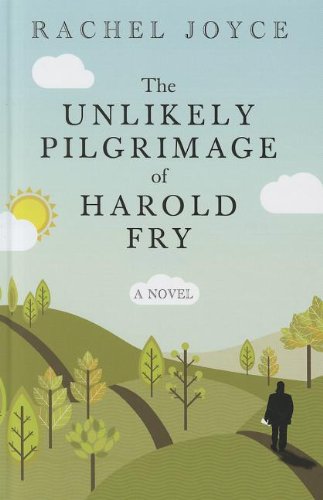 The Unlikely Pilgrimage of Harold Fry by Rachel Joyce