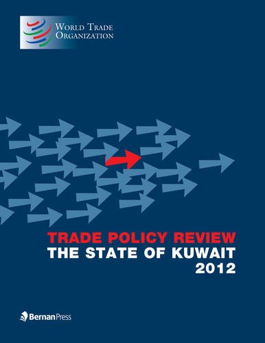 Trade Policy Review - State of Kuwait (The): 2012 by World Trade Organization