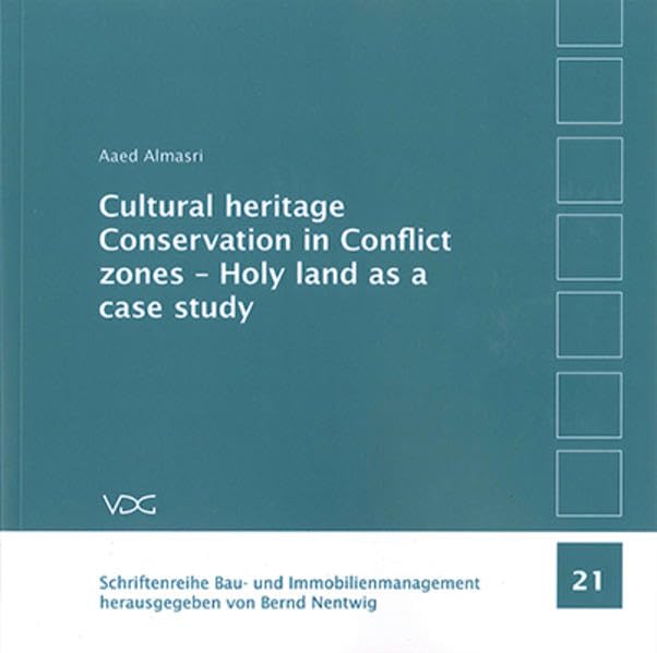 Cultural heritage Conservation in Conflict zones-Holy land as a case study by Aaed Almasri