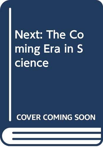 Next: The Coming Era in Science by Holcomb B. Noble