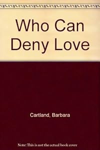 Who Can Deny Love