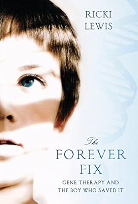 The Forever Fix: Gene Therapy and the Boy Who Saved It