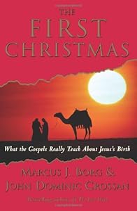 The First Christmas: What the Gospels Really Teach About Jesus's Birth