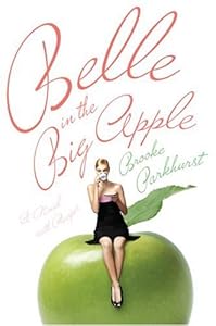 Belle in the Big Apple: A Novel with Recipes by Brooke Parkhurst