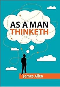As a man thinketh