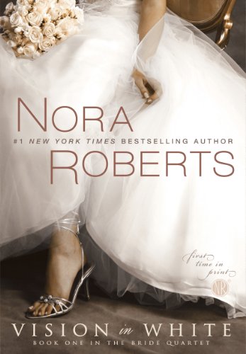 Vision In White (Bride Quartet) by Nora Roberts