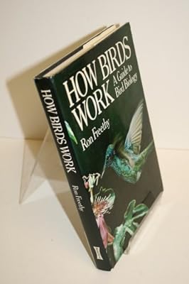 How Birds Work: A Guide to Bird Biology