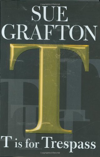 T is for Trespass by Sue Grafton