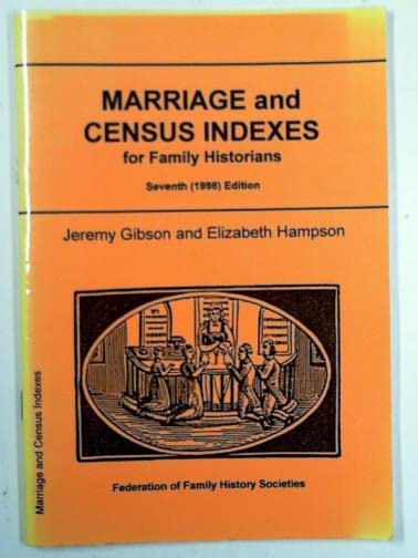 Marriage and census indexes for family historians by Ellizabeth GIBSON, Jeremy & HAMPSON