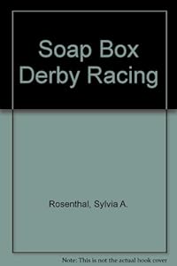 Soap Box Derby Racing by Sylvia A. Rosenthal
