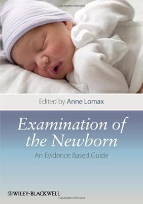Examination of the Newborn: An Evidence Based Guide
