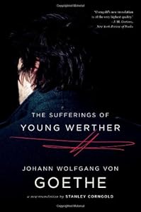 The Sufferings of Young Werther: A New Translation by Stanley Corngold