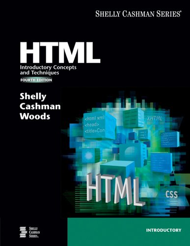 HTML: Introductory Concepts and Techniques, Fourth Edition (Available Titles Skills Assessment Manager (SAM) - Office 2007) by Gary B. Shelly