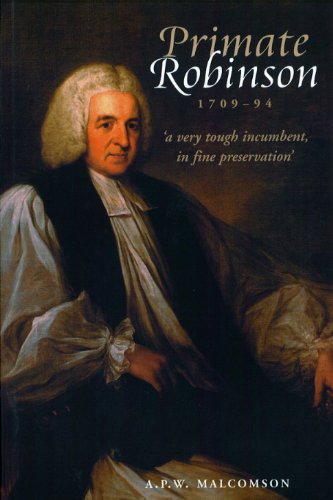 Primate Robinson: 1709-94 by A.P.W. Malcomson