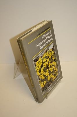 A Manual of Alpine and Rock Garden Plants
