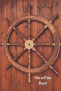 We will be Back: Cruise Ship Journal: 6 x 9, 100 Lined Pages, Perfect for cruise ship lovers and Crew. by Cruise Ship Lovers