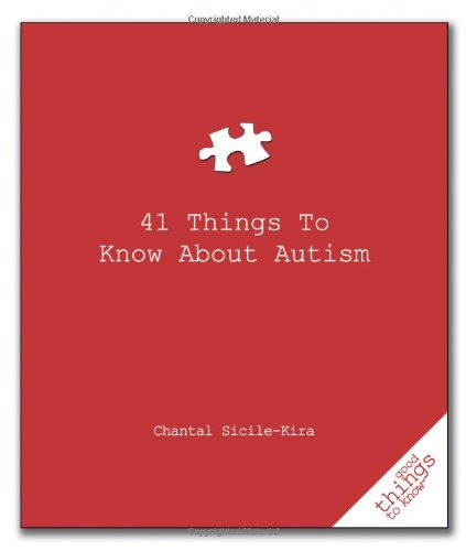 41 Things to Know about Autism by Chantal Sicile-Kira