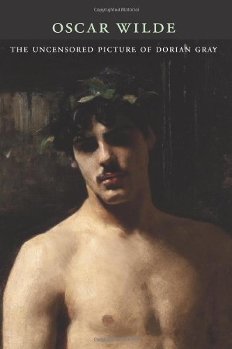 The Uncensored Picture of Dorian Gray by Oscar Wilde