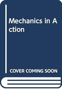 Mechanics in Action by Mike Savage