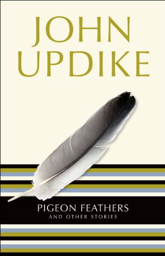 Pigeon Feathers: And Other Stories by John Updike