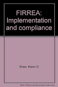 FIRREA: Implementation and compliance by Karen D Shaw