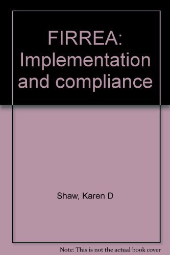 FIRREA: Implementation and compliance by Karen D Shaw
