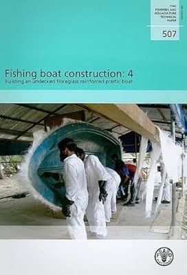 Fishing boat construction (FAO Fisheries and Aquaculture Technical Papers)