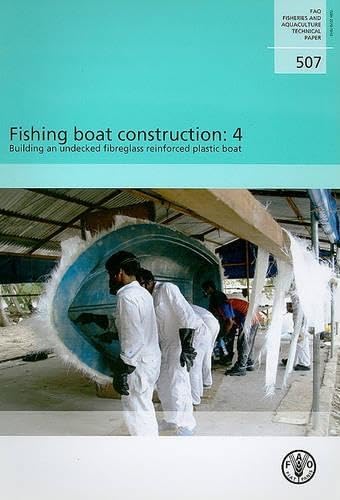 Fishing boat construction (FAO Fisheries and Aquaculture Technical Papers) by Food and Agriculture Organization of the United Nations