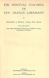 The Spiritual Teaching of Ven. Francis Libermann. With a foreword by the Very Reverend Francis Griffin CSSp, Superior General