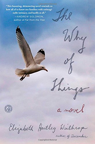 The Why of Things: A Novel by Elizabeth Hartley Winthrop