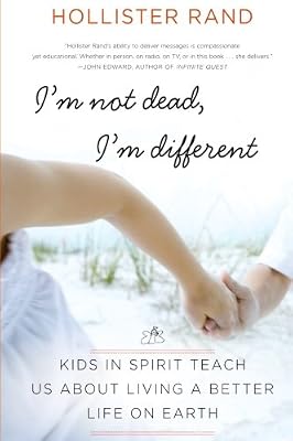 I'm Not Dead, I'm Different: Kids in Spirit Teach Us About Living a Better Life on Earth