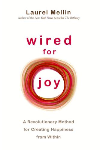 Wired for Joy by Laurel Mellin