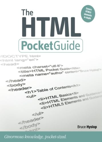 The HTML Pocket Guide (Pocket Guides (Peachpit Press)) by Bruce Hyslop