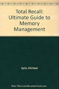 Total Recall: The Ultimate Guide to Memory Management by Gary Saxer