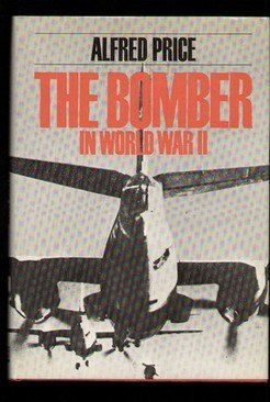 The bomber in World War II by Alfred Price